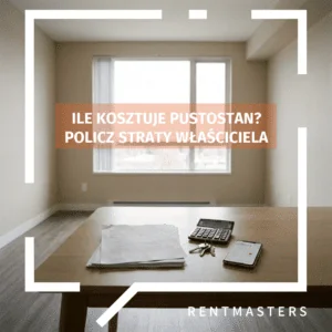 Ile kosztuje pustostan? Policz straty właściciela