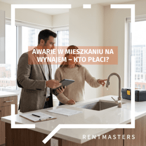 Awarie w mieszkaniu na wynajem – kto płaci?